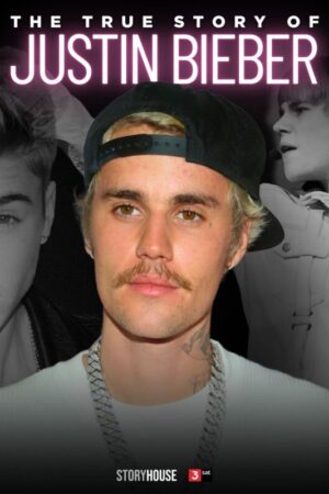 True Story of JUSTIN BIEBER